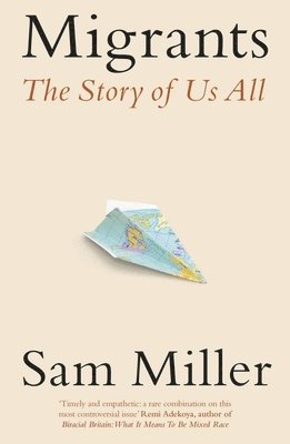 Sam Miller - Migrants, Inbunden