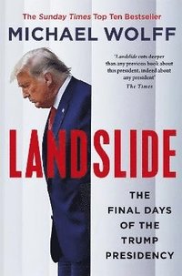 bokomslag Landslide: The Final Days of the Trump Presidency