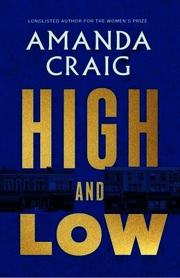 Amanda Craig - High and Low, Inbunden