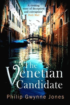 Philip Gwynne Jones - Venetian Candidate, Inbunden