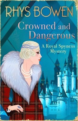 Rhys Bowen - Crowned and Dangerous, Häftad