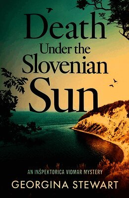 Georgina Stewart - Death Under the Slovenian Sun, Inbunden