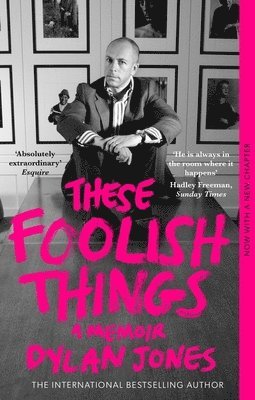 Dylan Jones - These Foolish Things, Häftad