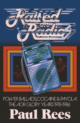 Paul Rees - Raised on Radio, Inbunden