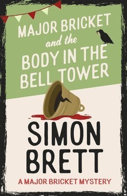 Simon Brett - Major Bricket and the Body in the Bell Tower, Inbunden