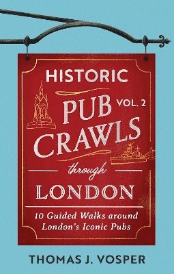 bokomslag Historic Pub Crawls Through London, Vol. 2