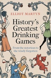bokomslag History's Greatest Drinking Games