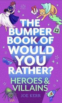 bokomslag The Bumper Book of Would You Rather?: Heroes and Villains edition