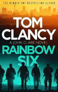 bokomslag Rainbow Six: The unputdownable thriller that inspired one of the most popular videogames ever created