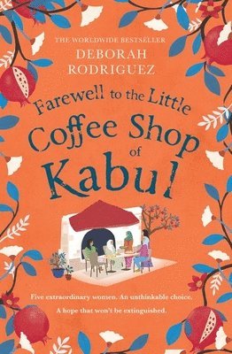 Deborah Rodriguez - Farewell to The Little Coffee Shop of Kabul, Inbunden