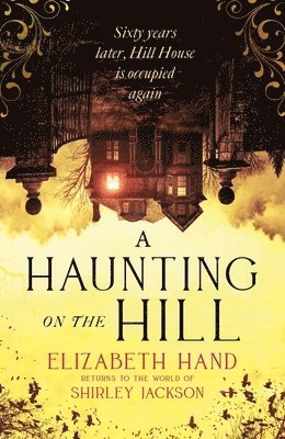Elizabeth Hand - Haunting on the Hill, Inbunden