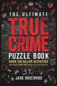 bokomslag The Ultimate True Crime Puzzle Book