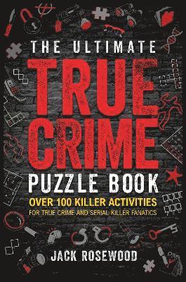 bokomslag The Ultimate True Crime Puzzle Book