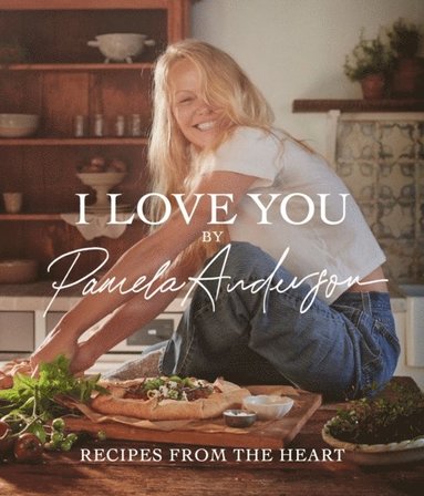 bokomslag I Love You: Recipes from the heart