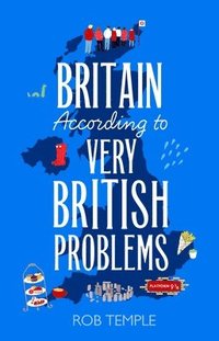 bokomslag Britain According to Very British Problems