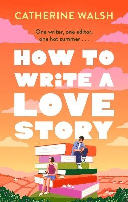 bokomslag How to Write a Love Story