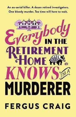 bokomslag Everybody in the Retirement Home Knows I'm a Murderer