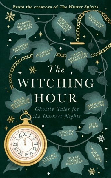 Bridget Collins, Imogen Hermes Gowar, Natasha Pulley, Jess Kidd, Andrew Michael Hurley, Elizabeth Macneal, Kiran Millwood Hargrave, Stuart Turton, Catriona Ward, Laura Shepherd-Robinson, Susan Stokes-Chapman, Stacey Halls, Michelle Paver - Witching Hour, Inbunden