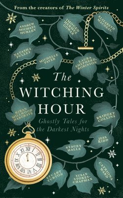 Bridget Collins, Imogen Hermes Gowar, Natasha Pulley, Jess Kidd, Andrew Michael Hurley, Elizabeth Macneal, Kiran Millwood Hargrave, Stuart Turton, Catriona Ward, Laura Shepherd-Robinson, Susan Stokes-Chapman, Stacey Halls, Michelle Paver - Witching Hour, Häftad