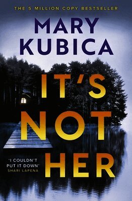 Mary Kubica - It's Not Her, Häftad
