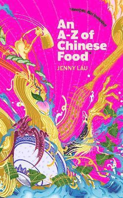 A-Z of Chinese Food (Recipes Not Included)