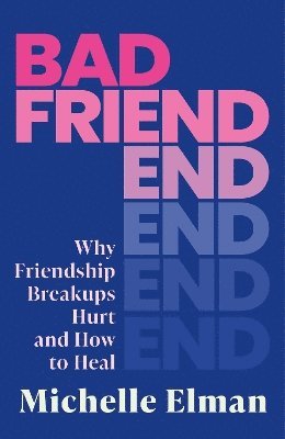 Michelle Elman - Bad Friend, Inbunden