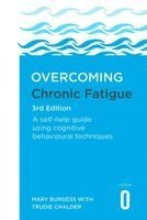 Mary Burgess, Trudie Chalder - Overcoming Chronic Fatigue 3rd Edition, Häftad