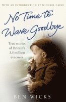 Ben Wicks - No time to wave goodbye, Häftad