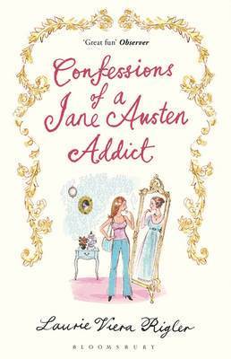 Laurie Viera Rigler - Confessions of a Jane Austen Addict, Häftad