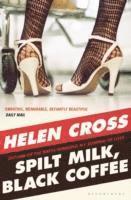 Helen Cross - Spilt Milk, Black Coffee, Häftad