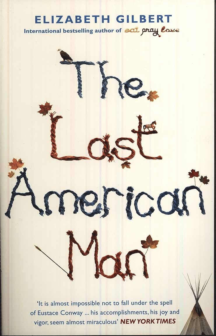 Elizabeth Gilbert - Last American Man, Häftad