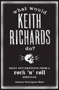 bokomslag What Would Keith Richards Do?