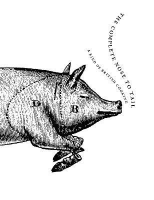 Fergus Henderson, Justin Piers Gellatly - Complete Nose to Tail, Inbunden