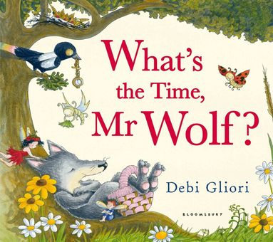 Debi Gliori - What's the Time, Mr Wolf?, Häftad