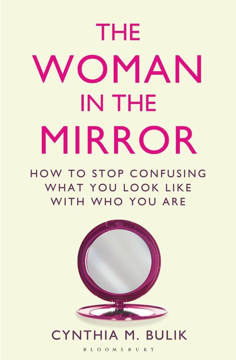 Cynthia M. Bulik, Ph.D. - Woman in the Mirror, Häftad