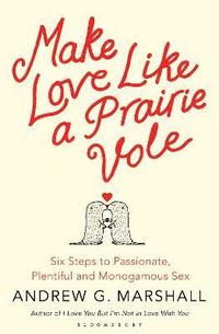 bokomslag Make Love Like a Prairie Vole