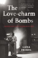 bokomslag The Love-charm of Bombs