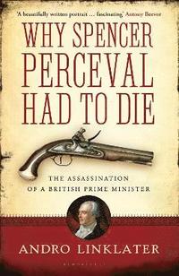 bokomslag Why Spencer Perceval Had to Die