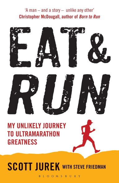 Scott Jurek, Steve Friedman - Eat and Run, Häftad