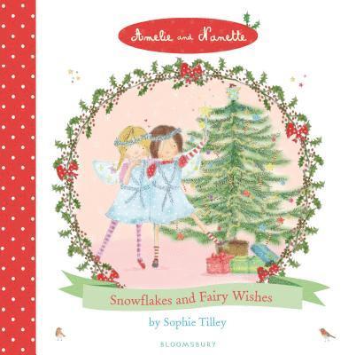 Amelie and Nanette: Snowflakes and Fairy Wishes 1