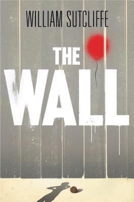 William Sutcliffe - The Wall, Häftad