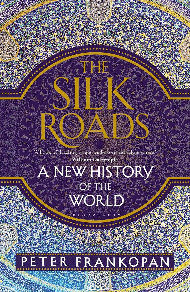 Peter Frankopan, Professor Peter Frankopan - Silk Roads, Inbunden