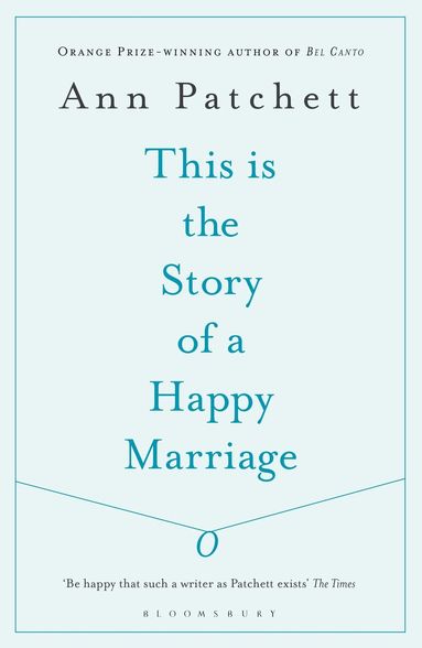 Ann Patchett - This Is the Story of a Happy Marriage, Häftad