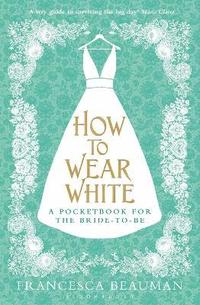 bokomslag How to Wear White
