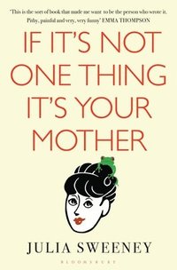 bokomslag If It's Not One Thing, It's Your Mother