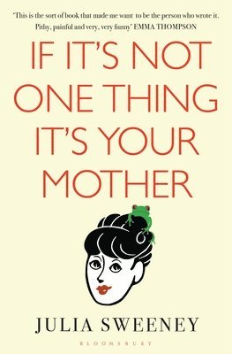 bokomslag If It's Not One Thing, It's Your Mother