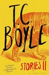 bokomslag T.C. Boyle Stories II