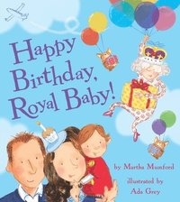 bokomslag Happy Birthday, Royal Baby!
