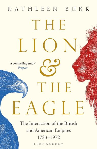 Kathleen Burk - Lion and the Eagle, Häftad