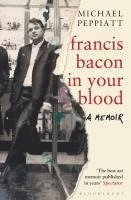 bokomslag Francis Bacon in Your Blood